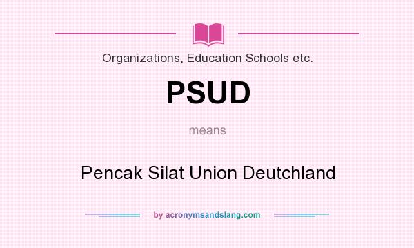 What does PSUD mean? It stands for Pencak Silat Union Deutchland