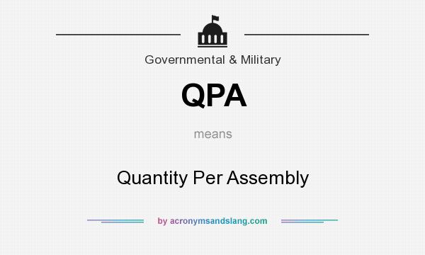 What does QPA mean? It stands for Quantity Per Assembly