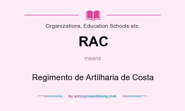 What does RAC mean? It stands for Regimento de Artilharia de Costa