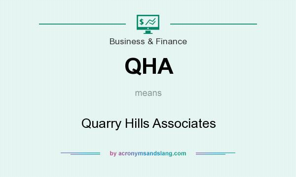 What does QHA mean? It stands for Quarry Hills Associates