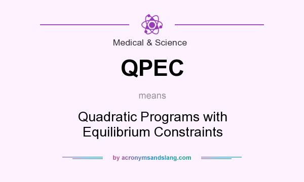 What does QPEC mean? It stands for Quadratic Programs with Equilibrium Constraints