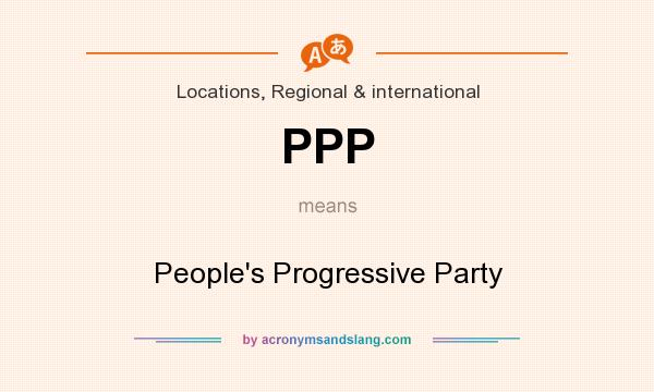 What does PPP mean? It stands for People`s Progressive Party