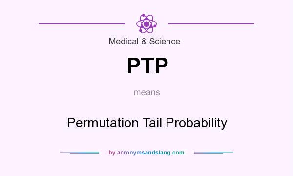 What does PTP mean? It stands for Permutation Tail Probability