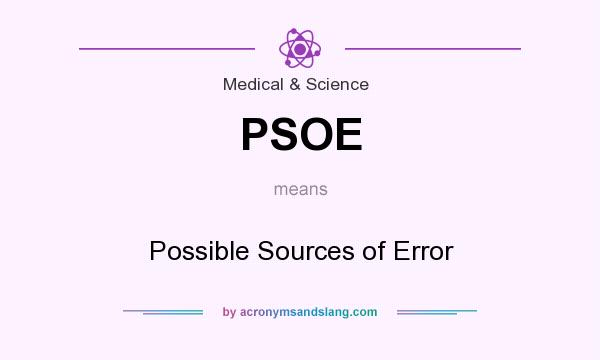 What does PSOE mean? It stands for Possible Sources of Error