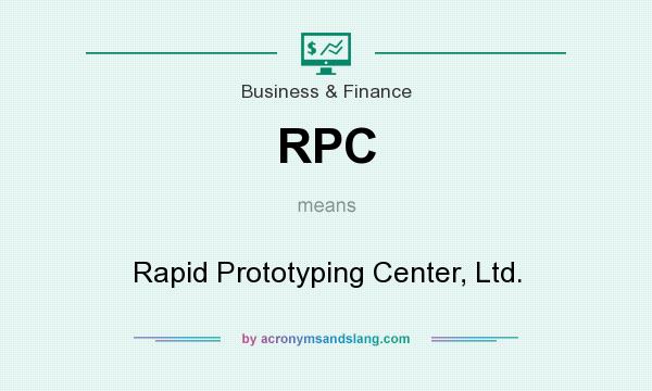 What does RPC mean? It stands for Rapid Prototyping Center, Ltd.