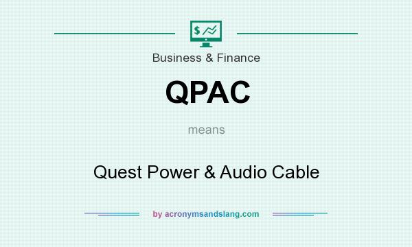 What does QPAC mean? It stands for Quest Power & Audio Cable