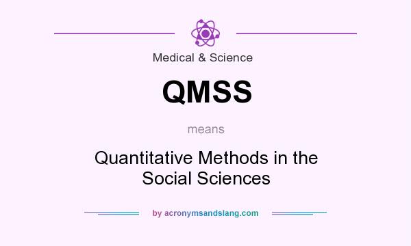 What does QMSS mean? It stands for Quantitative Methods in the Social Sciences