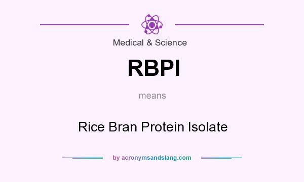 What does RBPI mean? It stands for Rice Bran Protein Isolate