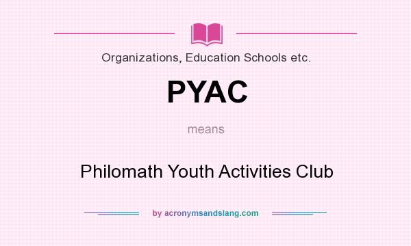 What does PYAC mean? It stands for Philomath Youth Activities Club