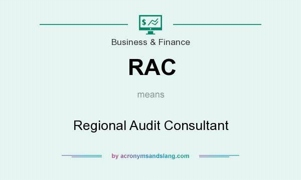 What does RAC mean? It stands for Regional Audit Consultant
