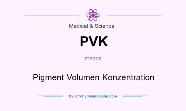 What does PVK mean? It stands for Pigment-Volumen-Konzentration