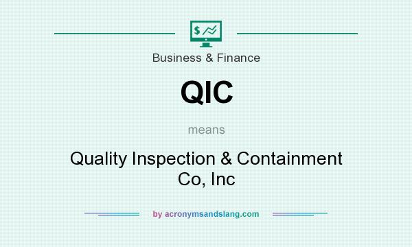 What does QIC mean? It stands for Quality Inspection & Containment Co, Inc