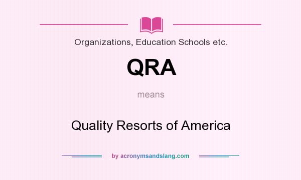 What does QRA mean? It stands for Quality Resorts of America