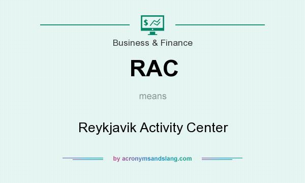 What does RAC mean? It stands for Reykjavik Activity Center