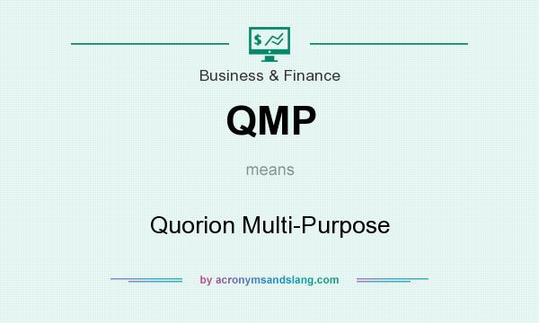 What does QMP mean? It stands for Quorion Multi-Purpose