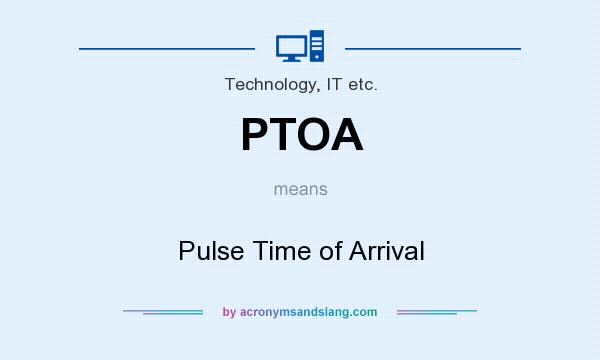 What does PTOA mean? It stands for Pulse Time of Arrival