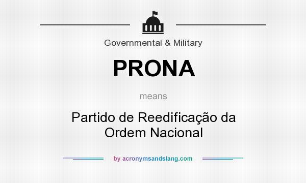 What does PRONA mean? It stands for Partido de Reedificação da Ordem Nacional