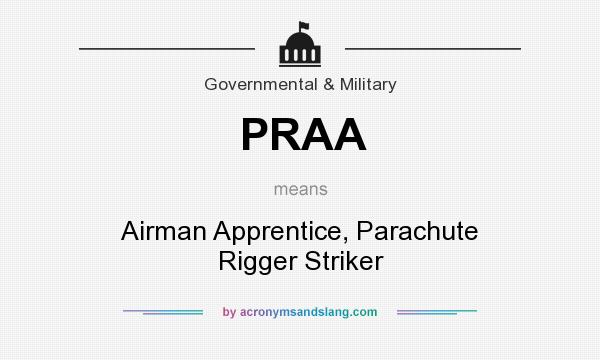 What does PRAA mean? It stands for Airman Apprentice, Parachute Rigger Striker