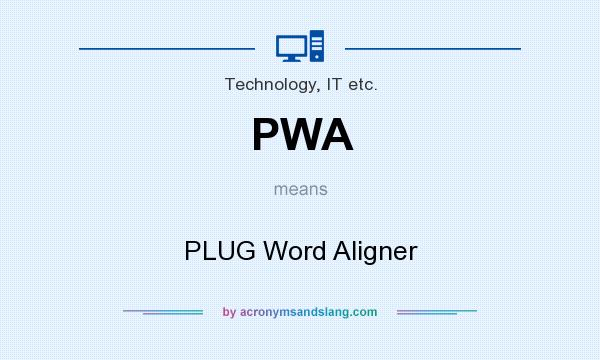 What does PWA mean? It stands for PLUG Word Aligner