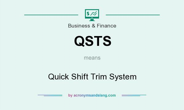 What does QSTS mean? It stands for Quick Shift Trim System