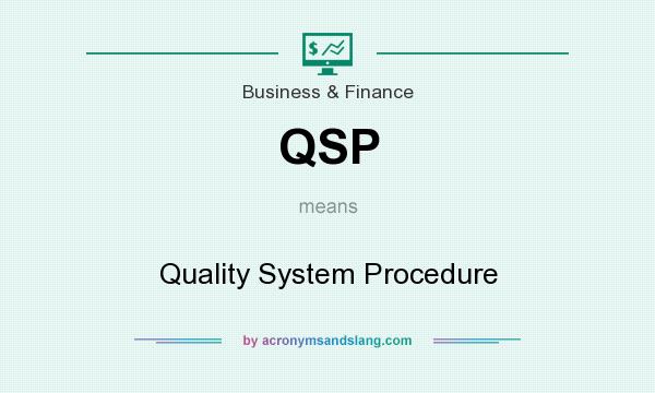 What does QSP mean? It stands for Quality System Procedure