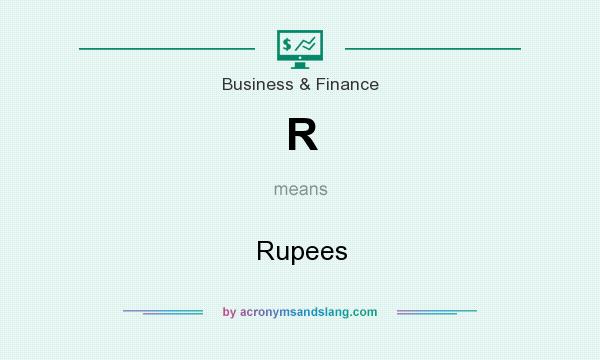 What does R mean? It stands for Rupees