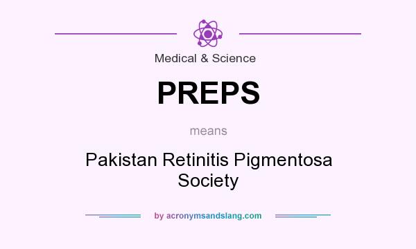 What does PREPS mean? It stands for Pakistan Retinitis Pigmentosa Society