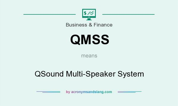 What does QMSS mean? It stands for QSound Multi-Speaker System