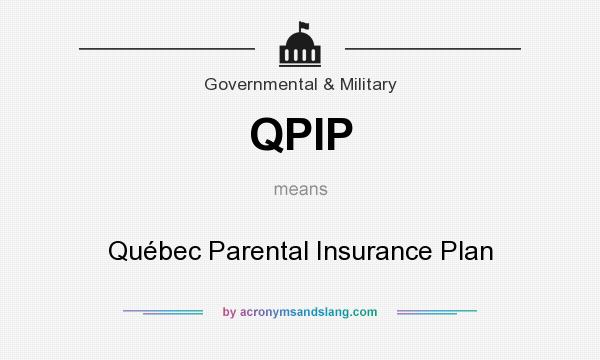 What does QPIP mean? It stands for Québec Parental Insurance Plan
