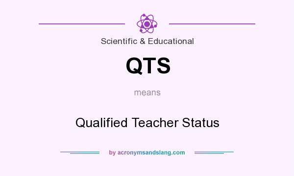 What does QTS mean? It stands for Qualified Teacher Status