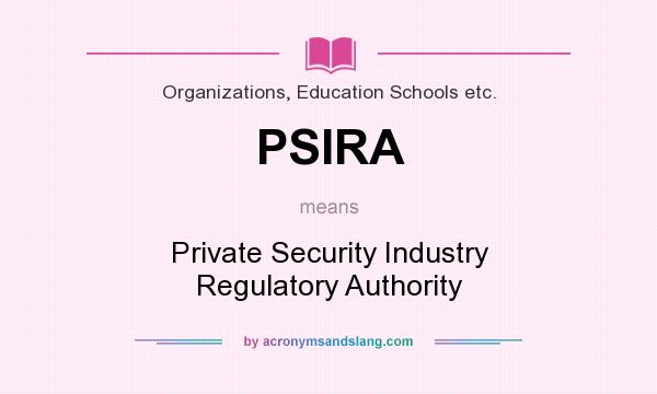 What does PSIRA mean? It stands for Private Security Industry Regulatory Authority