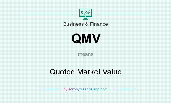What does QMV mean? It stands for Quoted Market Value