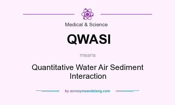 What does QWASI mean? It stands for Quantitative Water Air Sediment Interaction