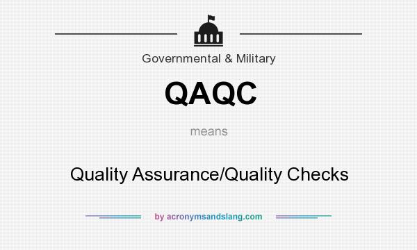What does QAQC mean? It stands for Quality Assurance/Quality Checks
