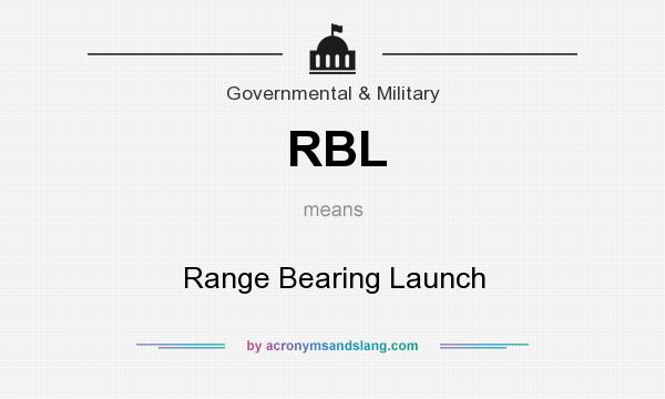 What does RBL mean? It stands for Range Bearing Launch