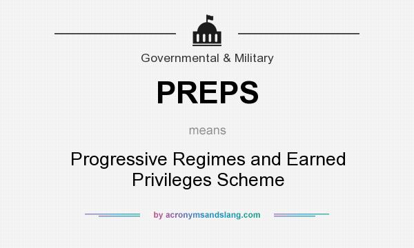 What does PREPS mean? It stands for Progressive Regimes and Earned Privileges Scheme