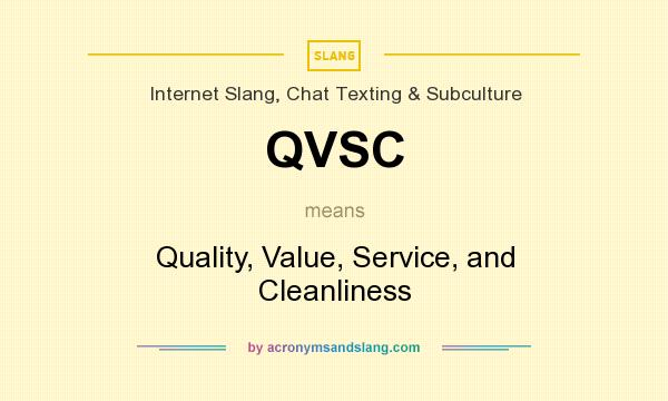 What does QVSC mean? It stands for Quality, Value, Service, and Cleanliness