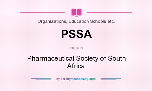 What does PSSA mean? It stands for Pharmaceutical Society of South Africa