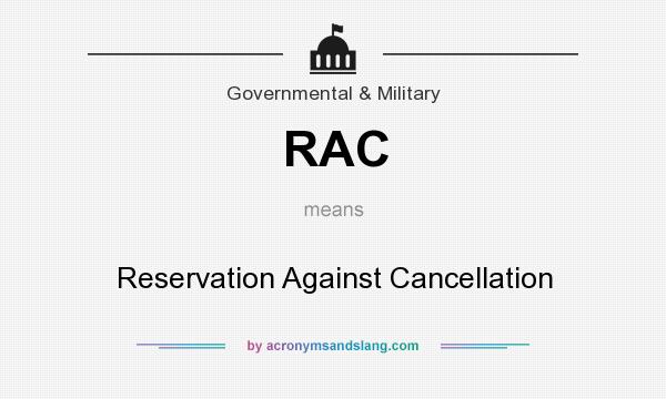 What does RAC mean? It stands for Reservation Against Cancellation