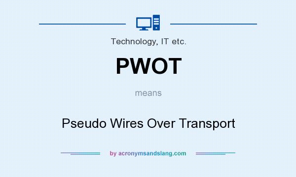 What does PWOT mean? It stands for Pseudo Wires Over Transport
