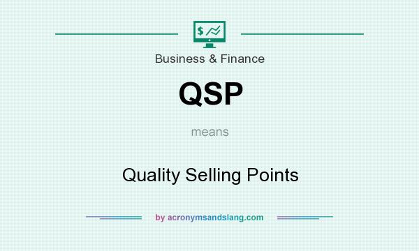 What does QSP mean? It stands for Quality Selling Points