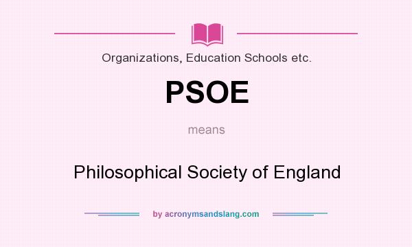 What does PSOE mean? It stands for Philosophical Society of England