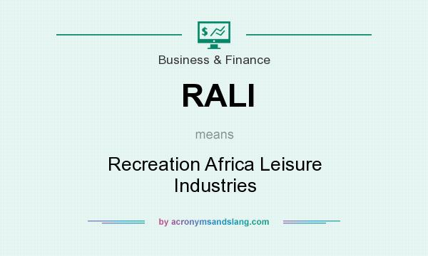 What does RALI mean? It stands for Recreation Africa Leisure Industries