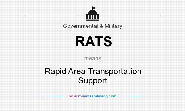 What does RATS mean? It stands for Rapid Area Transportation Support