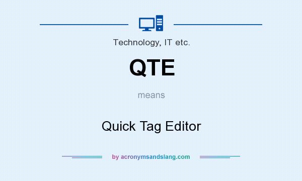 What does QTE mean? It stands for Quick Tag Editor