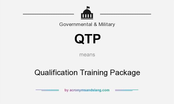 What does QTP mean? It stands for Qualification Training Package