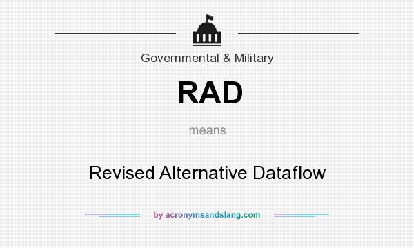 What does RAD mean? It stands for Revised Alternative Dataflow