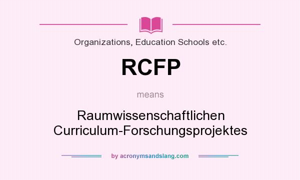 What does RCFP mean? It stands for Raumwissenschaftlichen Curriculum-Forschungsprojektes