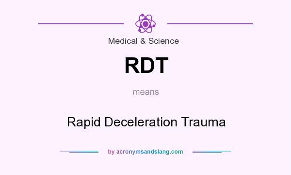 What does RDT mean? It stands for Rapid Deceleration Trauma
