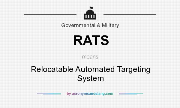 What does RATS mean? It stands for Relocatable Automated Targeting System